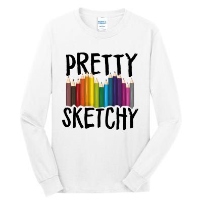 Pretty Sketchy Artist Art Teacher Tall Long Sleeve T-Shirt