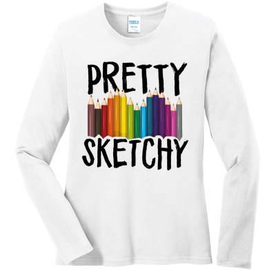 Pretty Sketchy Artist Art Teacher Ladies Long Sleeve Shirt