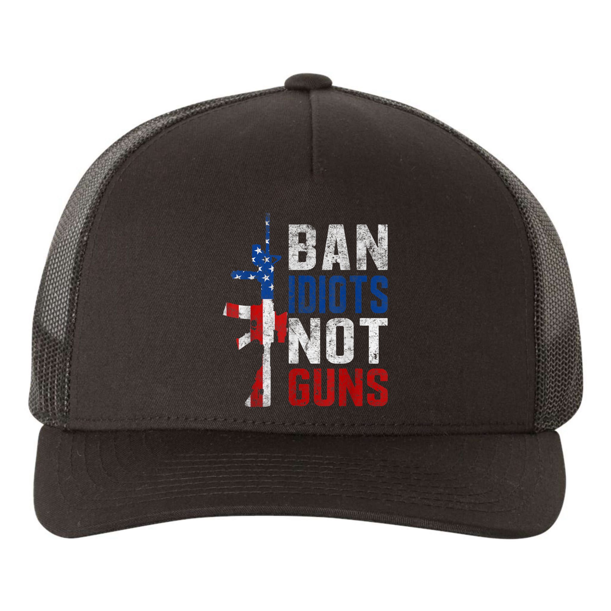 Pro Second Amendment Gun Rights Ban Idiots Not Guns Yupoong Adult 5-Panel Trucker Hat