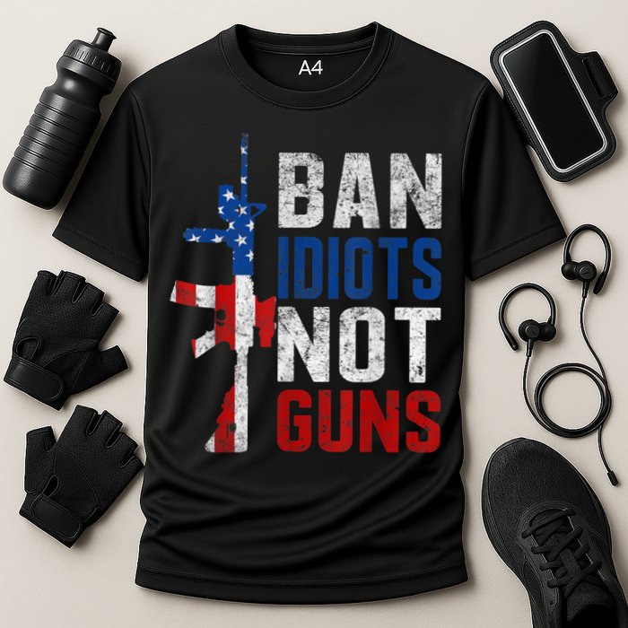 Pro Second Amendment Gun Rights Ban Idiots Not Guns Cooling Performance Crew T-Shirt