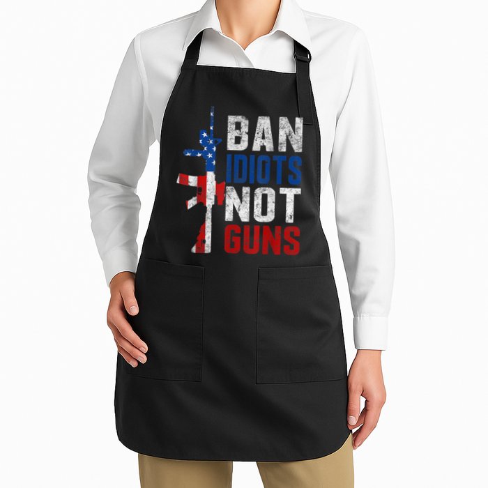 Pro Second Amendment Gun Rights Ban Idiots Not Guns Apron