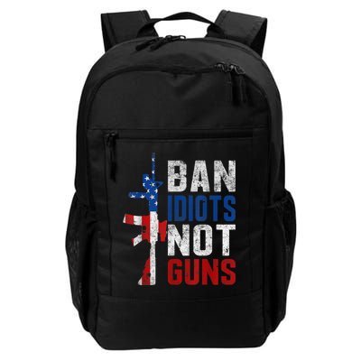 Pro Second Amendment Gun Rights Ban Idiots Not Guns Backpack