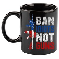 Pro Second Amendment Gun Rights Ban Idiots Not Guns 11oz C Handle Ceramic Mug