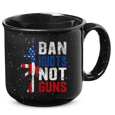 Pro Second Amendment Gun Rights Ban Idiots Not Guns 15oz Campfire Ceramic Mug