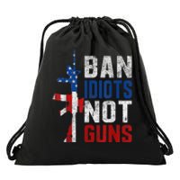 Pro Second Amendment Gun Rights Ban Idiots Not Guns Drawstring Bag