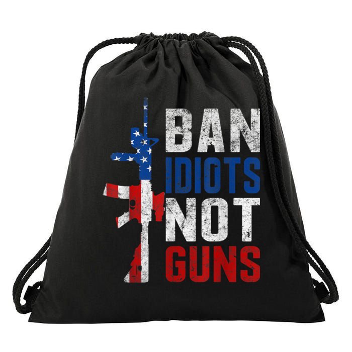 Pro Second Amendment Gun Rights Ban Idiots Not Guns Drawstring Bag