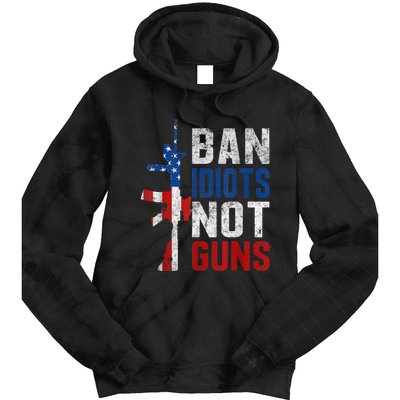 Pro Second Amendment Gun Rights Ban Idiots Not Guns Tie Dye Hoodie