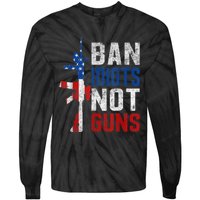 Pro Second Amendment Gun Rights Ban Idiots Not Guns Tie-Dye Long Sleeve Shirt