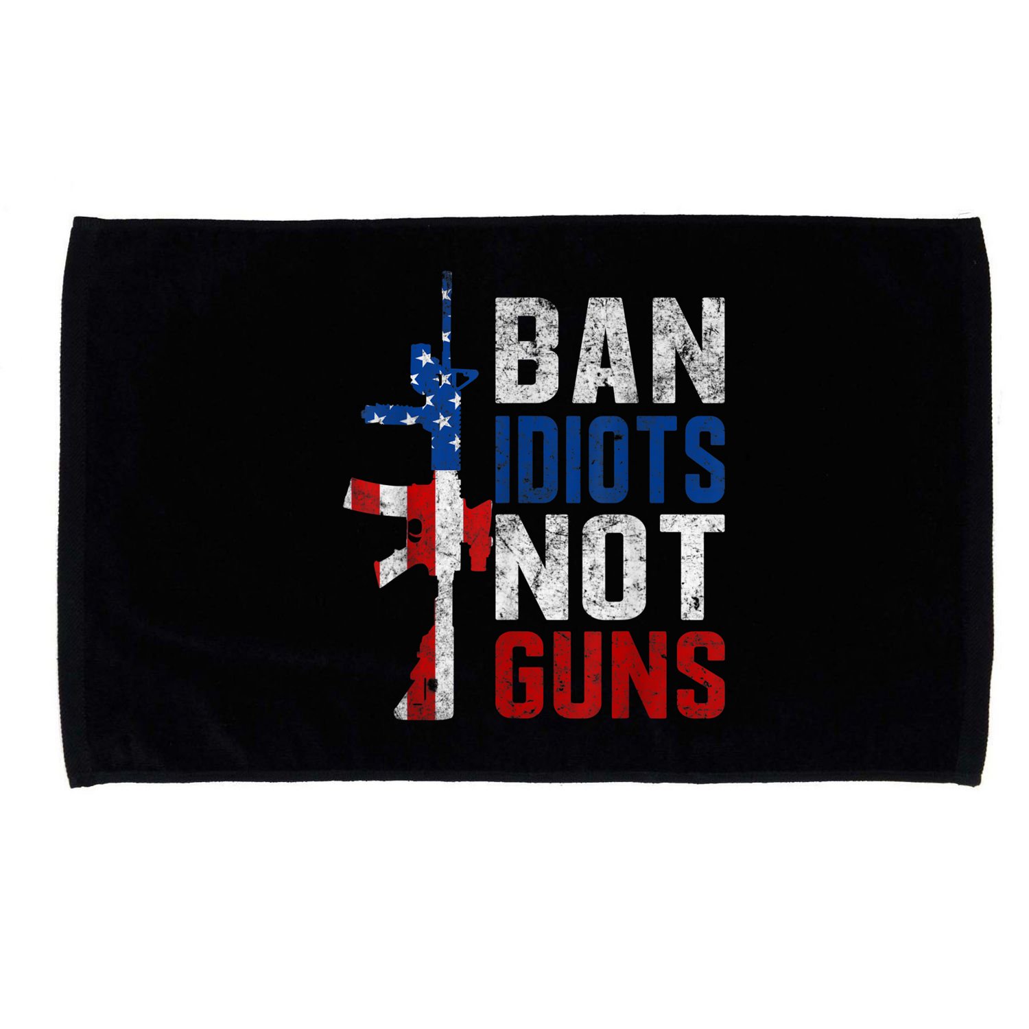 Pro Second Amendment Gun Rights Ban Idiots Not Guns Microfiber Hand Towel