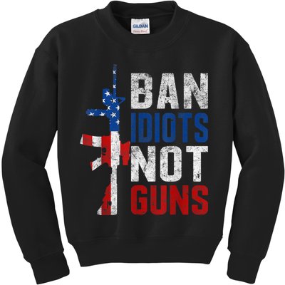 Pro Second Amendment Gun Rights Ban Idiots Not Guns Kids Sweatshirt