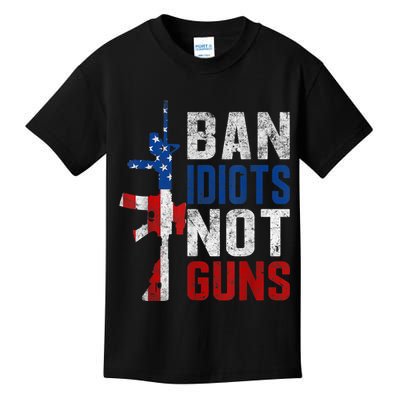 Pro Second Amendment Gun Rights Ban Idiots Not Guns Kids T-Shirt
