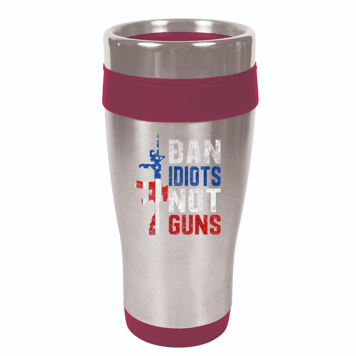 Pro Second Amendment Gun Rights Ban Idiots Not Guns 16oz Travel Tumbler