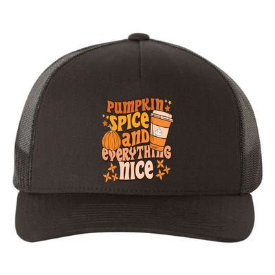 Pumpkin Spice And Everything Nice Fall Vibes Autumn Season Thanksgiving Pumpkin Yupoong Adult 5-Panel Trucker Hat