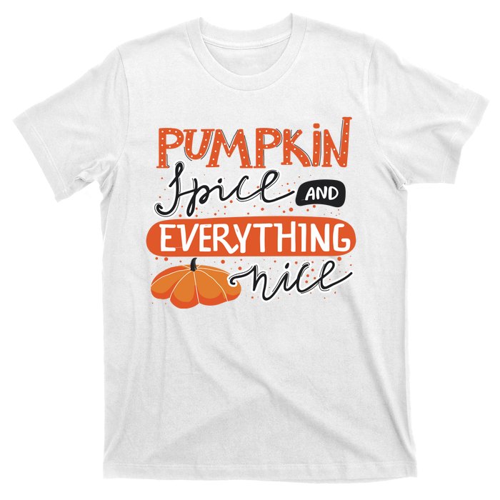 Pumpkin Spice And Everything Nice Cute T-Shirt