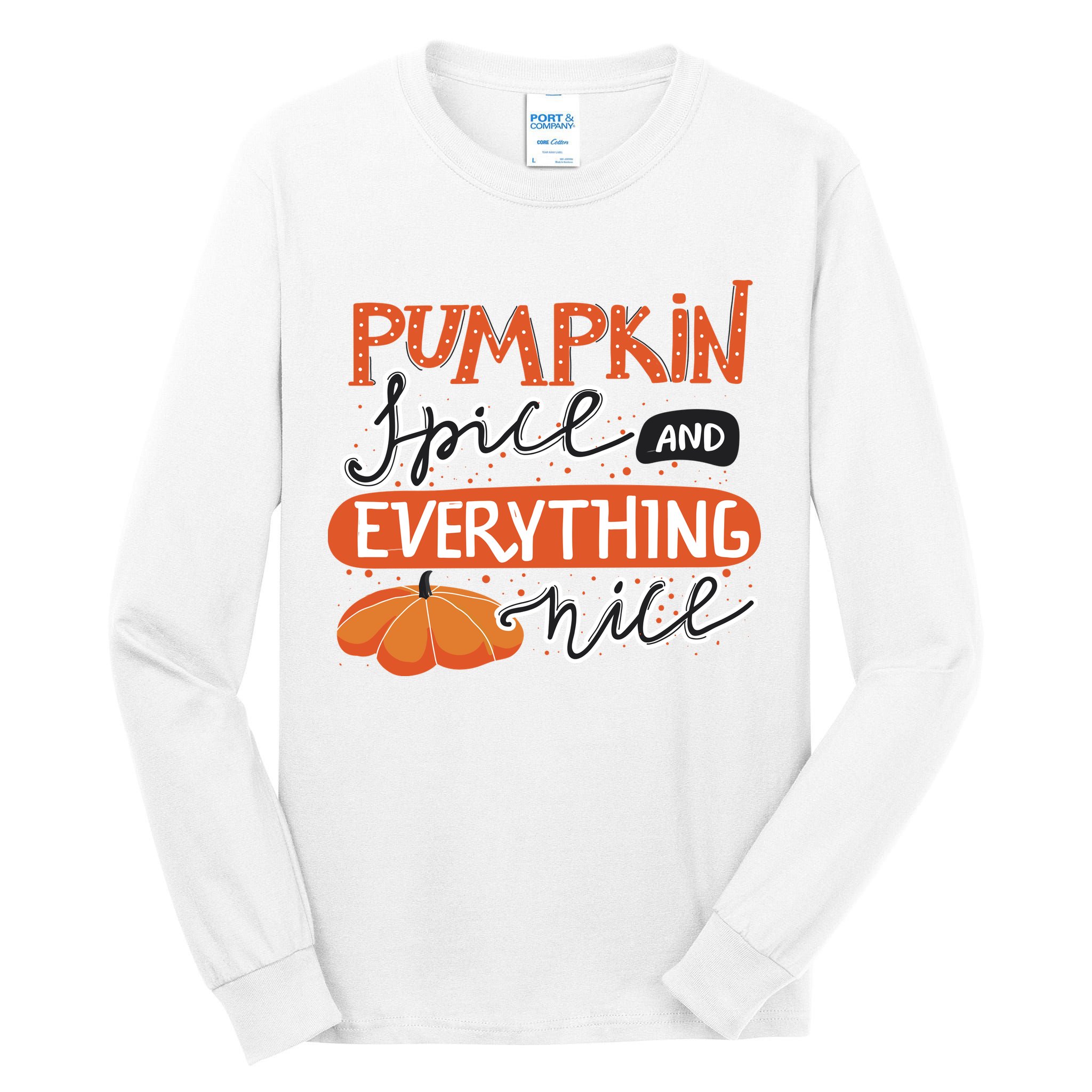 Pumpkin Spice And Everything Nice Cute Tall Long Sleeve T-Shirt