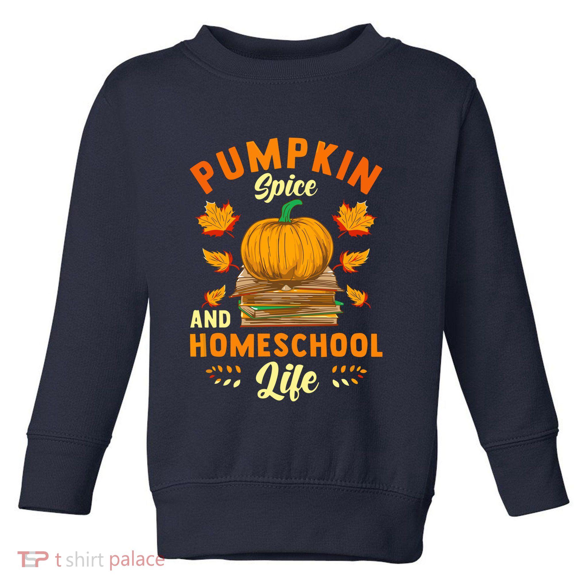 Pumpkin Spice And Homeschool Life Funny Halloween Toddler Sweatshirt