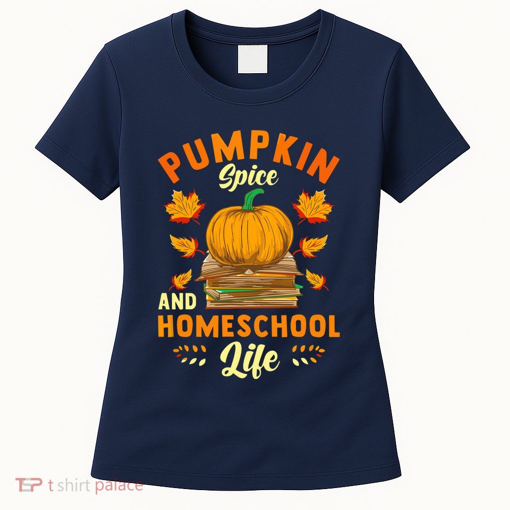 Pumpkin Spice And Homeschool Life Funny Halloween Womens T-Shirt
