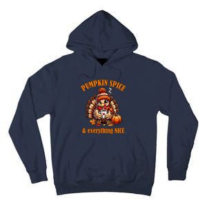 Pumpkin Spice And Everything Nice Thanksgiving Women Tall Hoodie