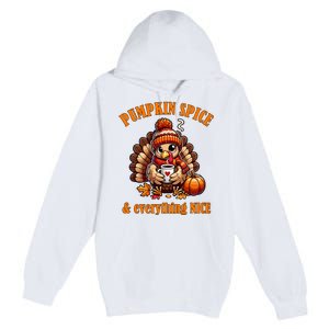 Pumpkin Spice And Everything Nice Thanksgiving Women Premium Pullover Hoodie