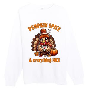 Pumpkin Spice And Everything Nice Thanksgiving Women Premium Crewneck Sweatshirt