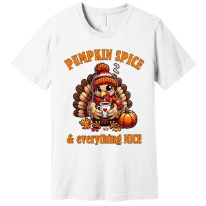 Pumpkin Spice And Everything Nice Thanksgiving Women Premium T-Shirt