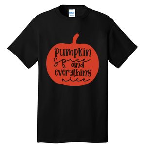 Pumpkin Spice And Everything Nice Tall T-Shirt