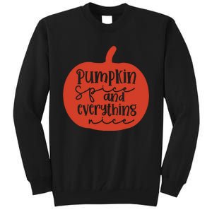 Pumpkin Spice And Everything Nice Tall Sweatshirt