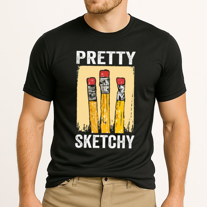 Pretty Sketchy Artist Pencils Sketch Sketching Paint Artist Performance Shirt