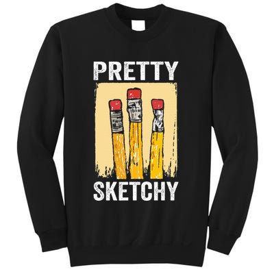 Pretty Sketchy Artist Pencils Sketch Sketching Paint Artist Sweatshirt