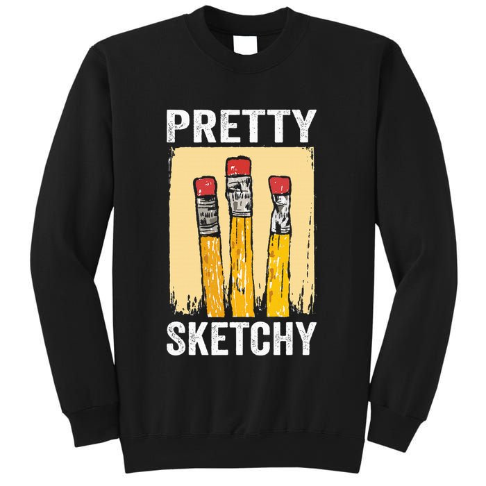 Pretty Sketchy Artist Pencils Sketch Sketching Paint Artist Sweatshirt