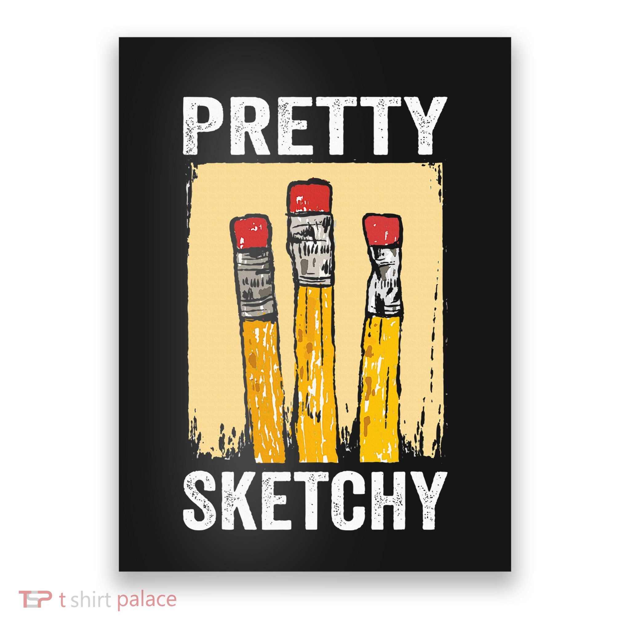 Pretty Sketchy Artist Pencils Sketch Sketching Paint Artist Poster