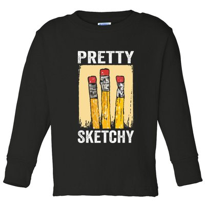 Pretty Sketchy Artist Pencils Sketch Sketching Paint Artist Toddler Long Sleeve Shirt