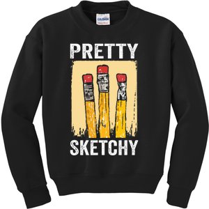 Pretty Sketchy Artist Pencils Sketch Sketching Paint Artist Kids Sweatshirt