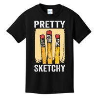 Pretty Sketchy Artist Pencils Sketch Sketching Paint Artist Kids T-Shirt