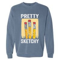Pretty Sketchy Artist Pencils Sketch Sketching Paint Artist Garment-Dyed Sweatshirt