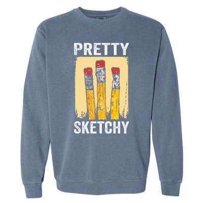 Pretty Sketchy Artist Pencils Sketch Sketching Paint Artist Garment-Dyed Sweatshirt