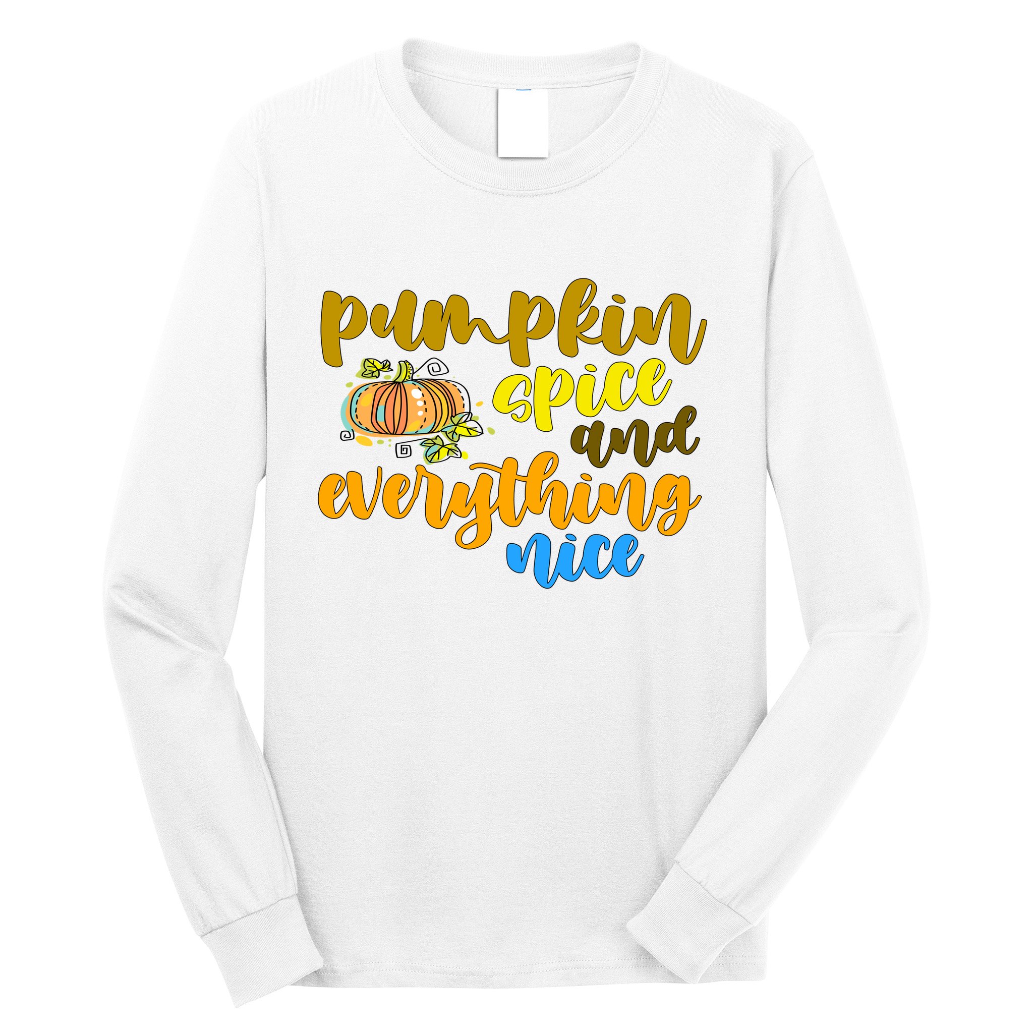Pumpkin Spice And Everything Nice Halloween Long Sleeve Shirt