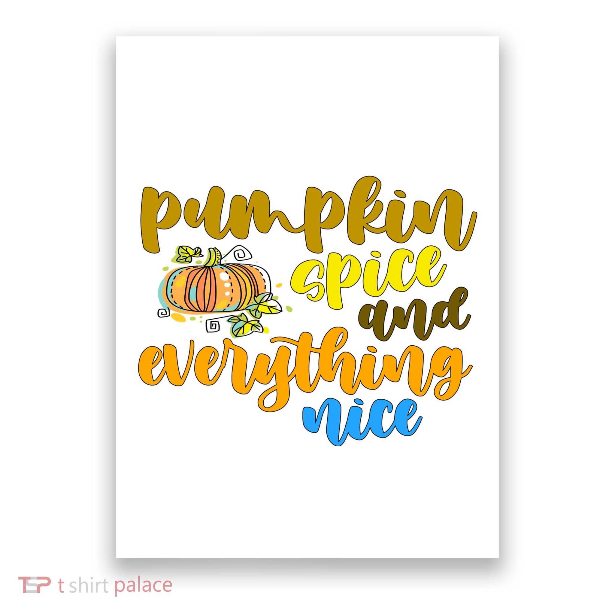 Pumpkin Spice And Everything Nice Halloween Poster