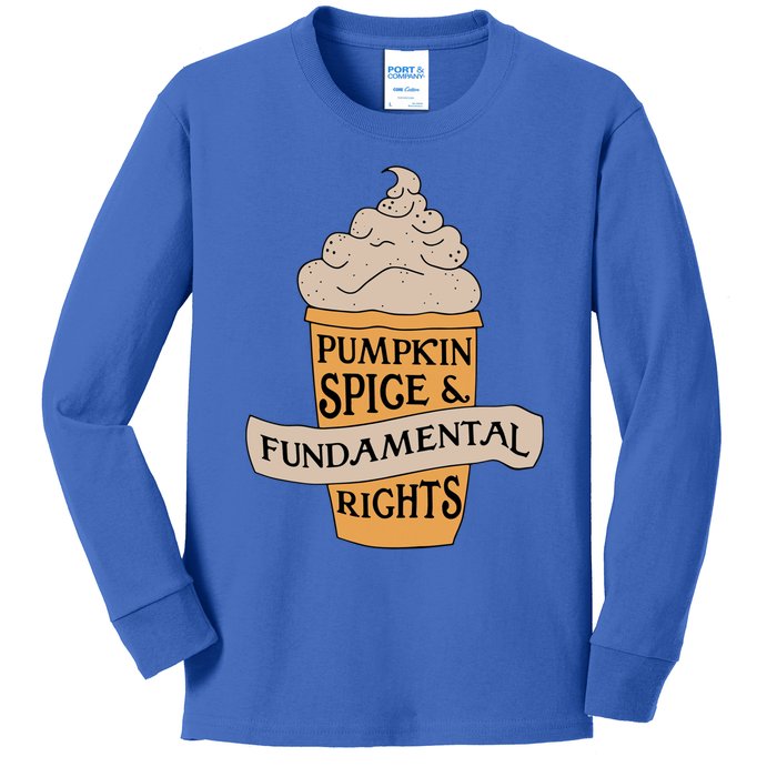 Pumpkin Spice And Fundatal Rights Gift Kids Long Sleeve Shirt