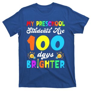 Preschool Students Are 100 Days Brighter 100th Day Of School Cool Gift T-Shirt