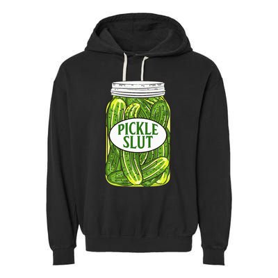 Pickle Slut A Girl Who Loves Pickles Canning Food Quote Garment-Dyed Fleece Hoodie