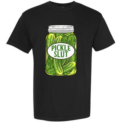 Pickle Slut A Girl Who Loves Pickles Canning Food Quote Garment-Dyed Heavyweight T-Shirt