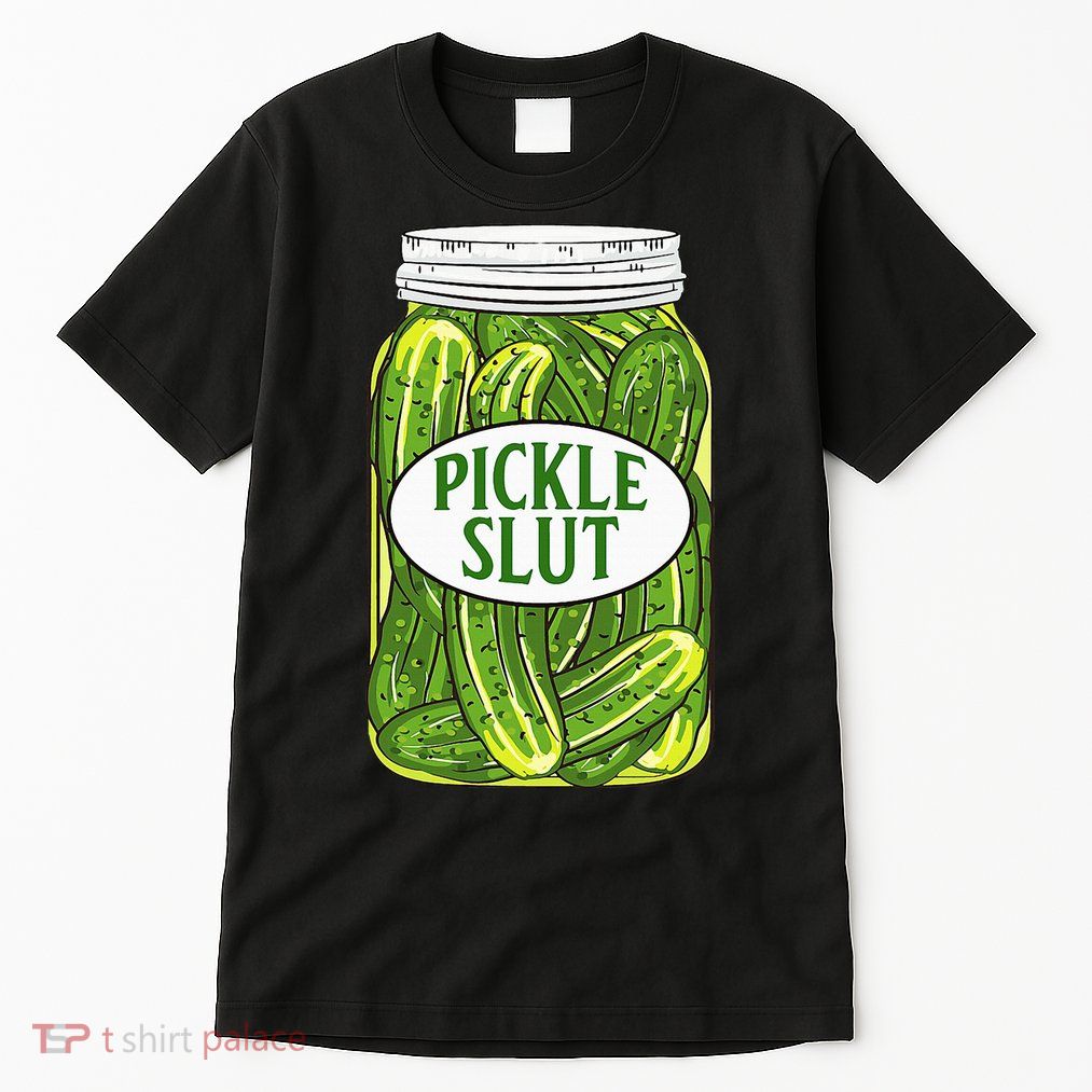 Pickle Slut A Girl Who Loves Pickles Canning Food Quote Tall T-Shirt