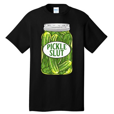 Pickle Slut A Girl Who Loves Pickles Canning Food Quote Tall T-Shirt