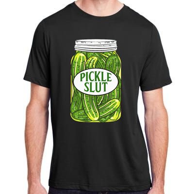 Pickle Slut A Girl Who Loves Pickles Canning Food Quote Adult ChromaSoft Performance T-Shirt