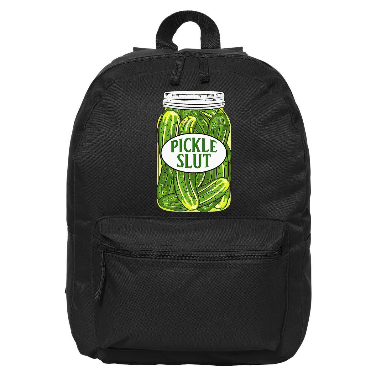 Pickle Slut A Girl Who Loves Pickles Canning Food Quote 16 in Basic Backpack