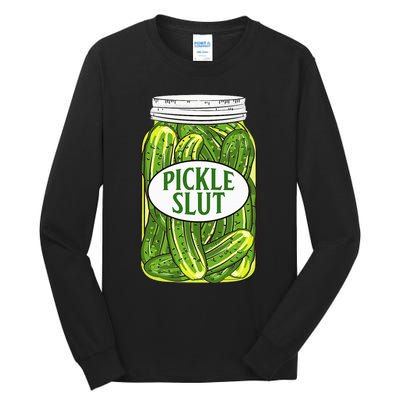 Pickle Slut A Girl Who Loves Pickles Canning Food Quote Tall Long Sleeve T-Shirt