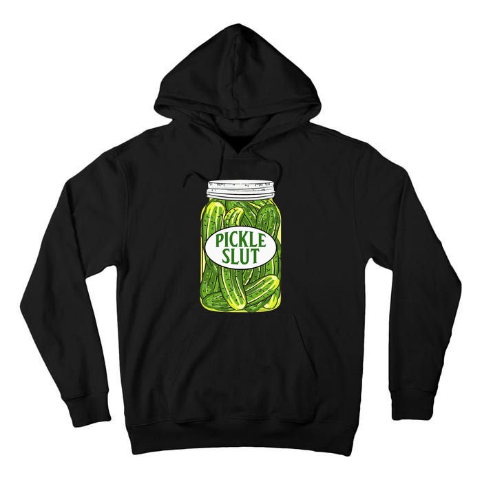 Pickle Slut A Girl Who Loves Pickles Canning Food Quote Tall Hoodie