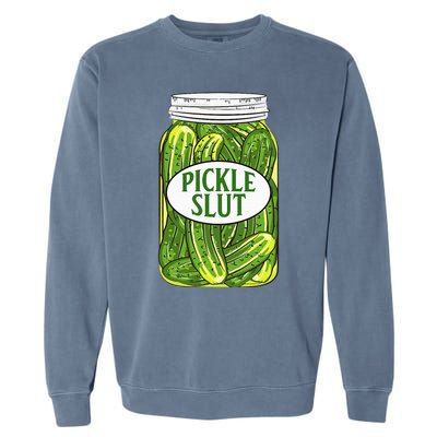 Pickle Slut A Girl Who Loves Pickles Canning Food Quote Garment-Dyed Sweatshirt