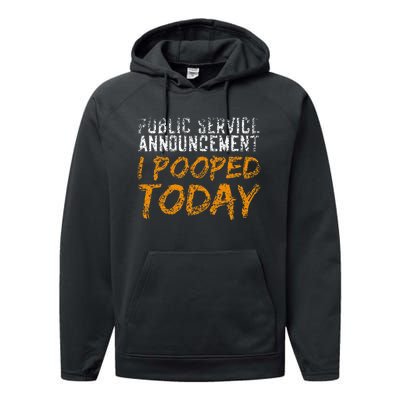 Public Service Announcement I Pooped Today Poop Performance Fleece Hoodie